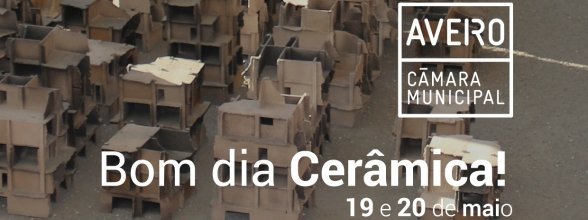 DIA EUROPEU DO 'BOM DIA CERÂMICA' EM AVEIRO | Câmara Municipal de Aveiro DIA EUROPEU DO 'BOM DIA CERÂMICA' EM AVEIRO | Câmara Municipal de Aveiro