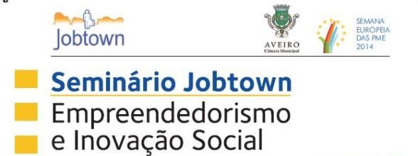 SEMINÁRIO JOBTOWN - EMPREENDEDORISMO E INOVAÇÃO SOCIAL –