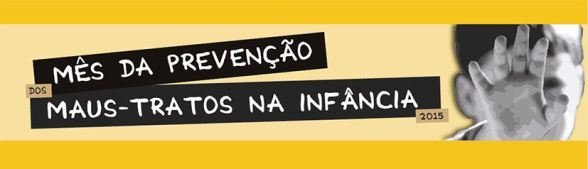 MÊS DA PREVENÇÃO MAUS TRATOS NA INFÂNCIA