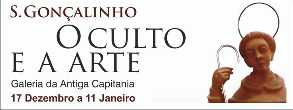 EXPOSIÇÃO “SÃO GONÇALINHO - O CULTO E A ARTE”