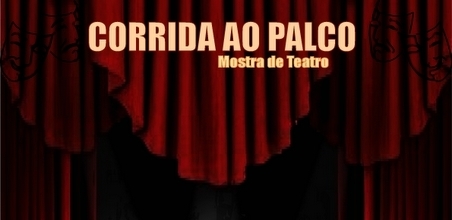 INSCRIÇÕES PARA MOSTRA PÚBLICA DE TEATRO “CORRIDA AO PALCO”