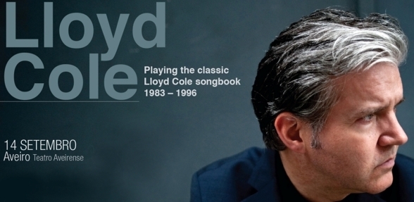TEATRO AVEIRENSE RECEBE LLOYD COLE A 14 DE SETEMBRO