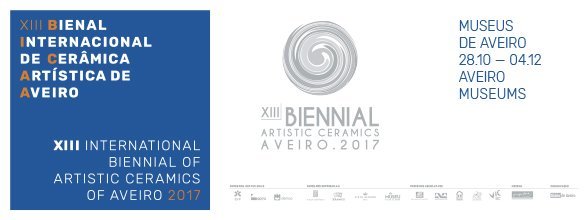 XIII BIENAL INTERNACIONAL DE CERÂMICA ARTÍSTICA DE AVEIRO - ENCERRAMENTO