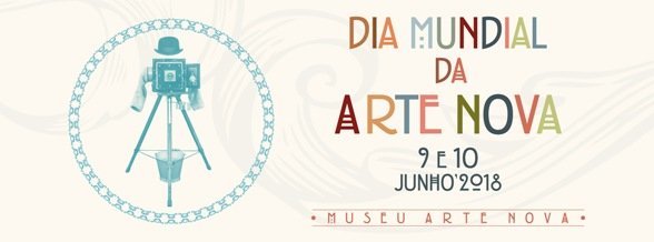 DIA MUNDIAL DA ARTE NOVA CELEBRA-SE ESTE FIM DE SEMANA