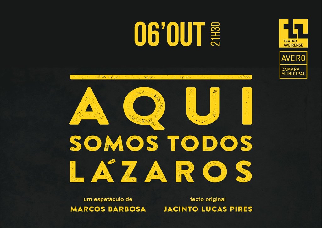 “AQUI SOMOS TODOS LÁZAROS”  NO TEATRO AVEIRENSE