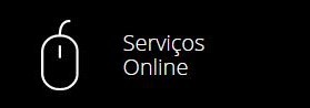 MODERNIZAÇÃO ADMINISTRATIVA | SERVIÇOS ON-LINE DISPONÍVEIS