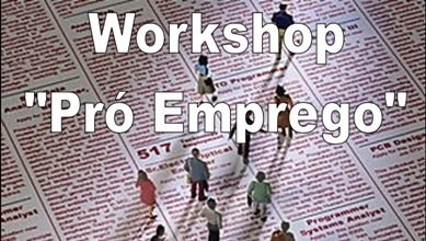 WORKSHOP "PRÓ EMPREGO"