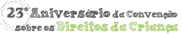 ANIVERSÁRIO DA CONVENÇAO SOBRE OS DIREITOS DAS CRIANÇAS
