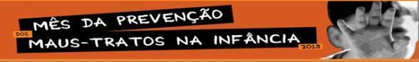 ABRIL- MÊS DA PREVNÇÃO DOS MAUS-TRATOS NA INFÂNCIA